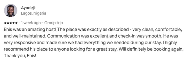 Guest review: Ehis was an amazing host! The place was exactly as described - very clean, comfortable, and well-maintained. Communication was excellent and check-in was smooth. He was very responsive and made sure we had everything we needed during our stay. I highly recommend his place to anyone looking for a great stay. Will definitely be booking again. Thank you, Ehis!